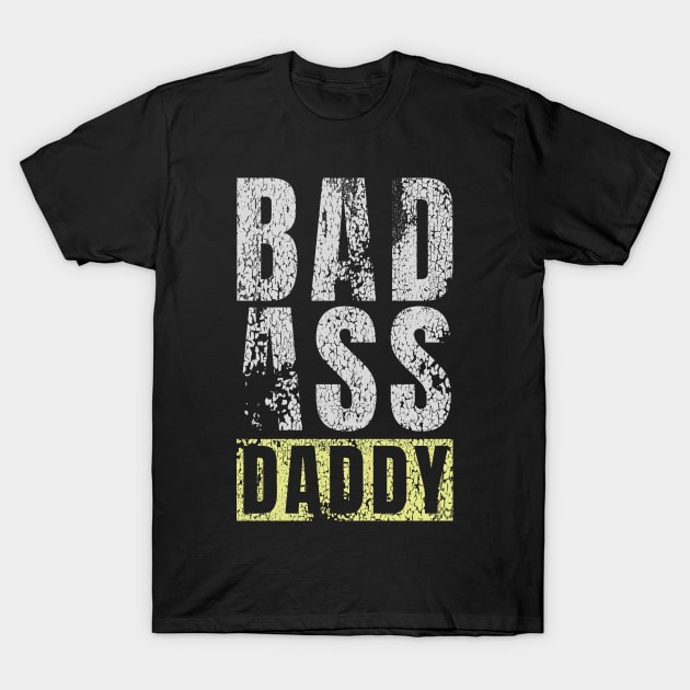 BadAss Daddy | Funny Daddy and Father Quote T-Shirt by Keetano